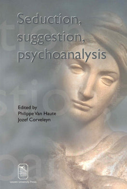 Seduction, Suggestion, Psychoanalysis