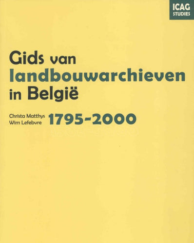 Gids van Landbouwarchieven in België, 1795-2000