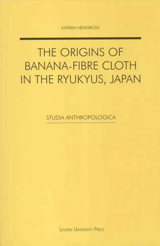 The Origins of Banana-fibre Cloth in the Ryukyus, Japan