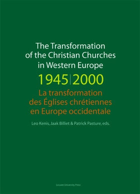 The Transformation of the Christian Churches in Western Europe (1945-2000) / La transformation des églises chrétiennes en Europe occidentale