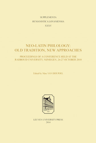 Neo-Latin Philology: Old Tradition, New Approaches