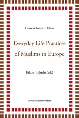 Everyday Life Practices of Muslims in Europe