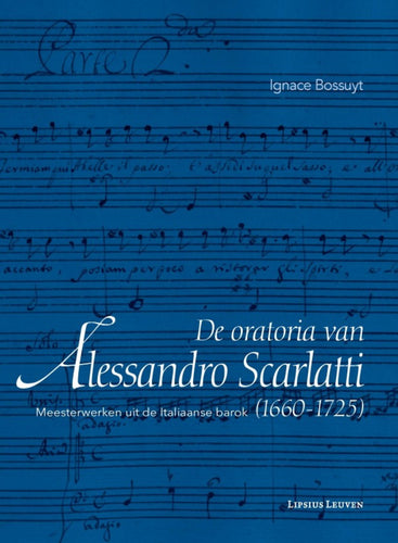 De oratoria van Alessandro Scarlatti (1660–1725)