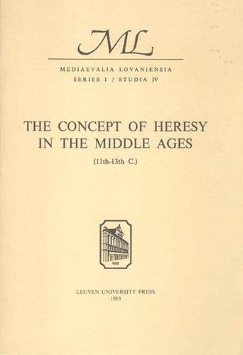 The Concept of Heresy in the Middle Ages (11th-13th C.)