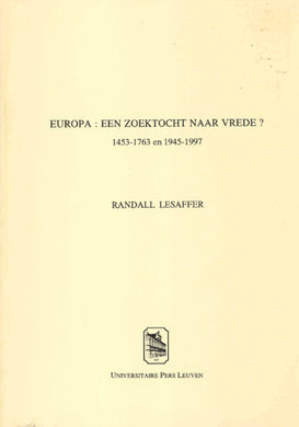 Europa: een zoektocht naar vrede? 1453-1763 en 1945-1997