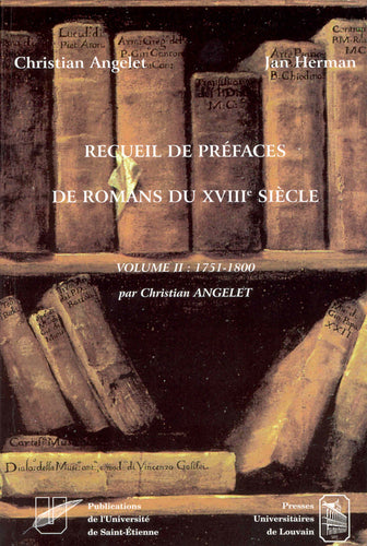 Recueil de préfaces de romans du XVIIIe siècle. Tome II : 1750-1800