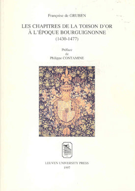 Les Chapitres de la Toison d'Or à l'époque bourguignonne (1430-1477)
