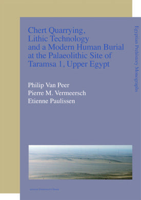 Chert Quarrying, Lithic Technology, and a Modern Human Burial at the Palaeolithic Site of Taramsa 1, Upper Egypt