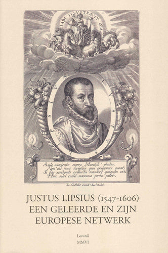Justus Lipsius (1547-1606), een geleerde en zijn Europees netwerk