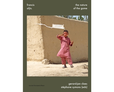 Francis Alÿs. The Nature of the Game