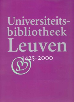 Book cover for the book Universiteitsbibliotheek Leuven, 1425-2000