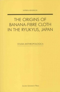 Book cover for the book The Origins of Banana-fibre Cloth in the Ryukyus, Japan
