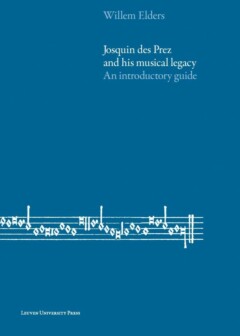Book cover for the book Josquin des Prez and His Musical Legacy