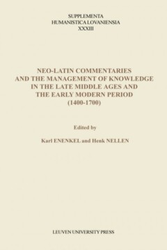 Book cover for the book Neo-Latin Commentaries and the Management of Knowledge in the Late Middle Ages and the Early Modern Period (1400 -1700)