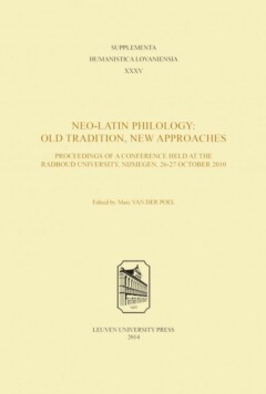 Book cover for the book Neo-Latin Philology: Old Tradition, New Approaches