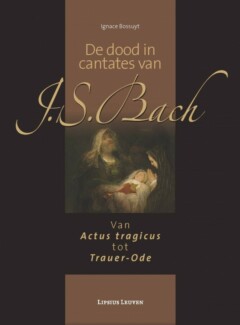 Book cover for the book De dood in cantates van J.S. Bach