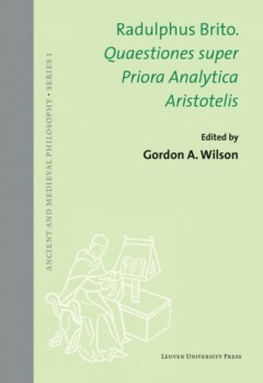 Book cover for the book Quaestiones super Priora Analytica Aristotelis