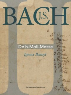 Book cover for the book J.S. Bach. De h-Moll-Messe