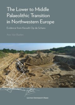 Book cover for the book The Lower to Middle Palaeolithic Transition in Northwestern Europe