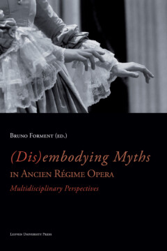 Book cover for the book (Dis)embodying Myths in Ancien Régime Opera