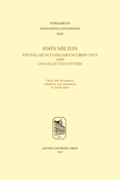 Book cover for the book John Milton, Epistolarum Familiarium Liber Unus and Uncollected Letters