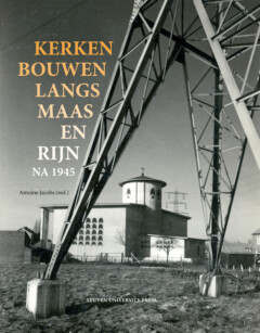 Book cover for the book Kerken bouwen langs Maas en Rijn na 1945