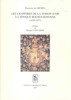 Book cover for the book Les Chapitres de la Toison d’Or à l’époque bourguignonne (1430-1477)
