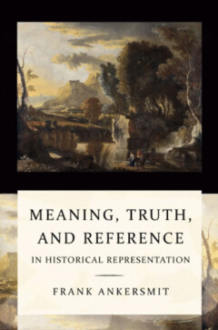 Book cover for the book Meaning, Truth, and Reference in Historical Representation