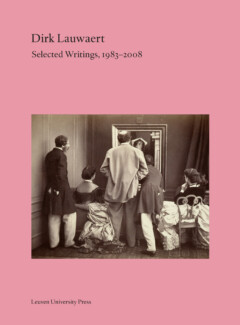 Book cover for the book Dirk Lauwaert. Selected Writings, 1983-2008