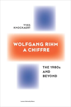 Book cover for the book Wolfgang Rihm, a Chiffre