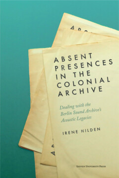 Book cover for the book Absent Presences in the Colonial Archive