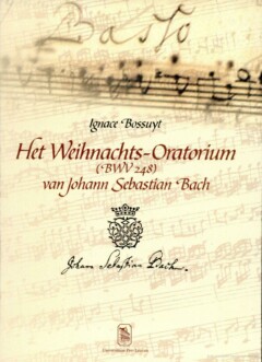 Book cover for the book Het Weihnachts-oratorium (BWV 248) van Johann Sebastian Bach