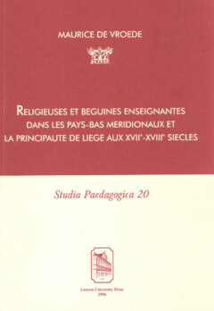 Book cover for the book Religieuses et béguines enseignantes dans les Pays-Bas méridionaux et la Principauté de Liège aux XVIIe-XVIIIe siècles