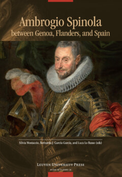 Book cover for the book Ambrogio Spinola between Genoa, Flanders, and Spain