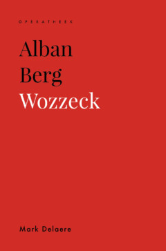Book cover for the book Alban Berg. Wozzeck