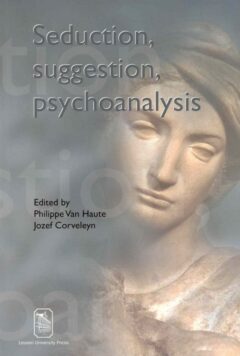 Book cover for the book Seduction, Suggestion, Psychoanalysis