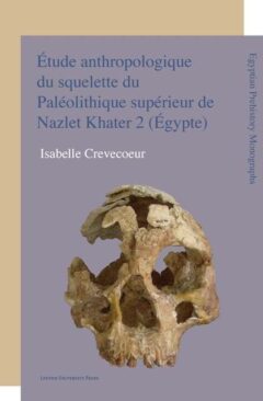 Book cover for the book Etude anthropologique du squelette du Paléolithique supérieur de Nazlet Khater 2 (Egypte)