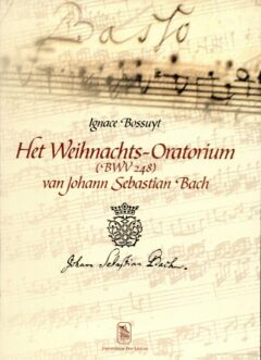 Book cover for the book Het Weihnachts-oratorium (BWV 248) van Johann Sebastian Bach