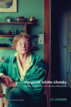 Book cover for the book Margarete Schütte-Lihotzky and the Architecture of Collective Dissidence, 1918–1989