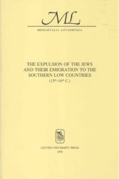 Book cover for the book The Expulsion of the Jews and their Emigration to the Southern Low Countries (15th-16th C.)