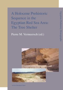 Book cover for the book A Holocene Prehistoric Sequence in the Egyptian Red Sea Area: The Tree Shelter