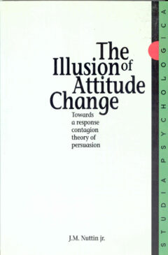 Book cover for the book The Illusion of Attitude Change