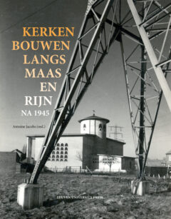 Book cover for the book Kerken bouwen langs Maas en Rijn na 1945