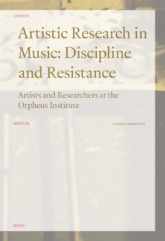 Book cover for the book Artistic Research in Music: Discipline and Resistance