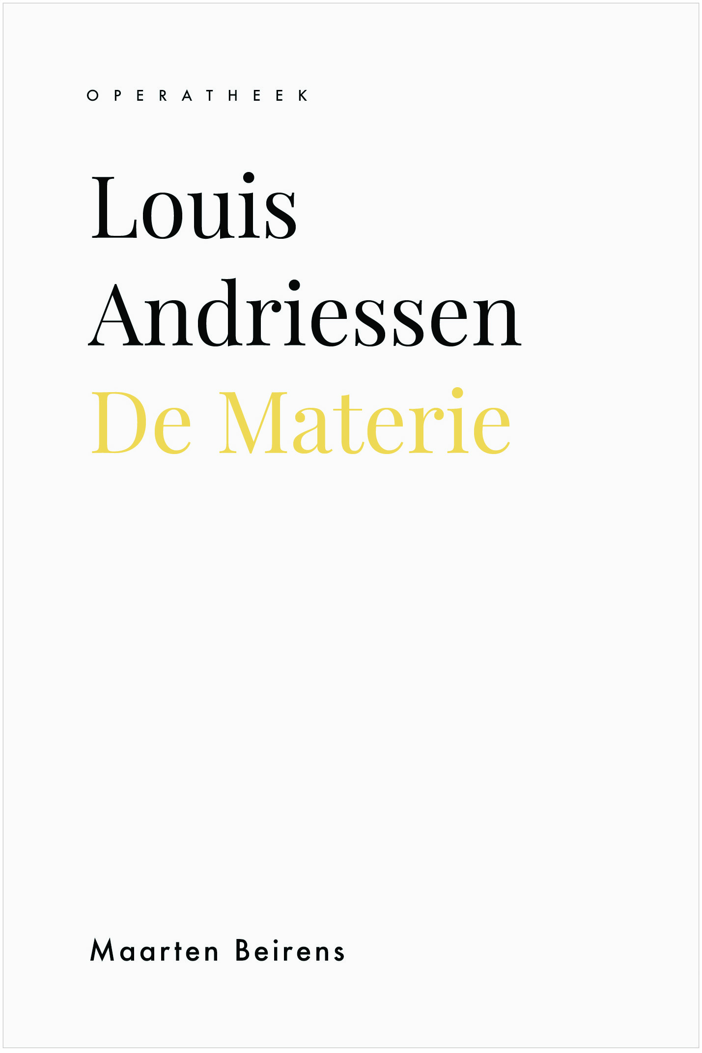 Louis Andriessen. De Materie (Ebook)