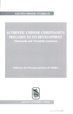 Book cover for the book Authentic Chinese Christianity: Preludes to its Development (nineteenth and twentieth centuries),