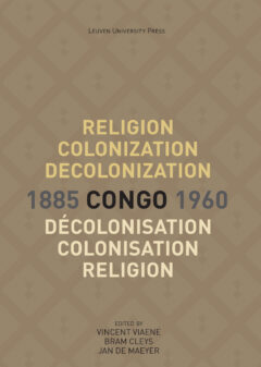 Book cover for the book Religion, Colonization and Decolonization in Congo, 1885-1960. Religion, colonisation et décolonisation au Congo, 1885-1960